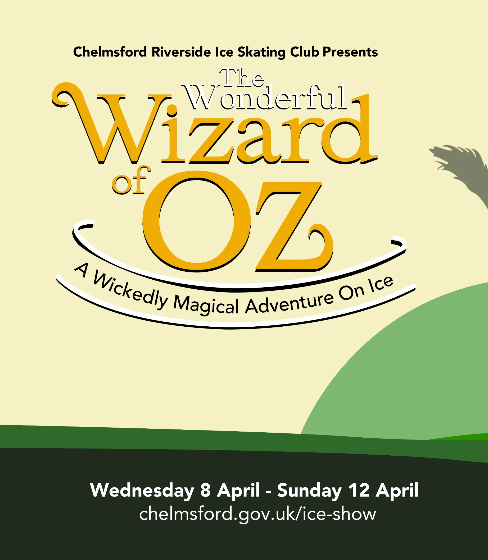 Chelmsford Riverside Ice Skating Club presents The Wonderful Wizard of Oz, a wickedly magical adventure on ice (Wednesday 8 to Sunday 12 April)