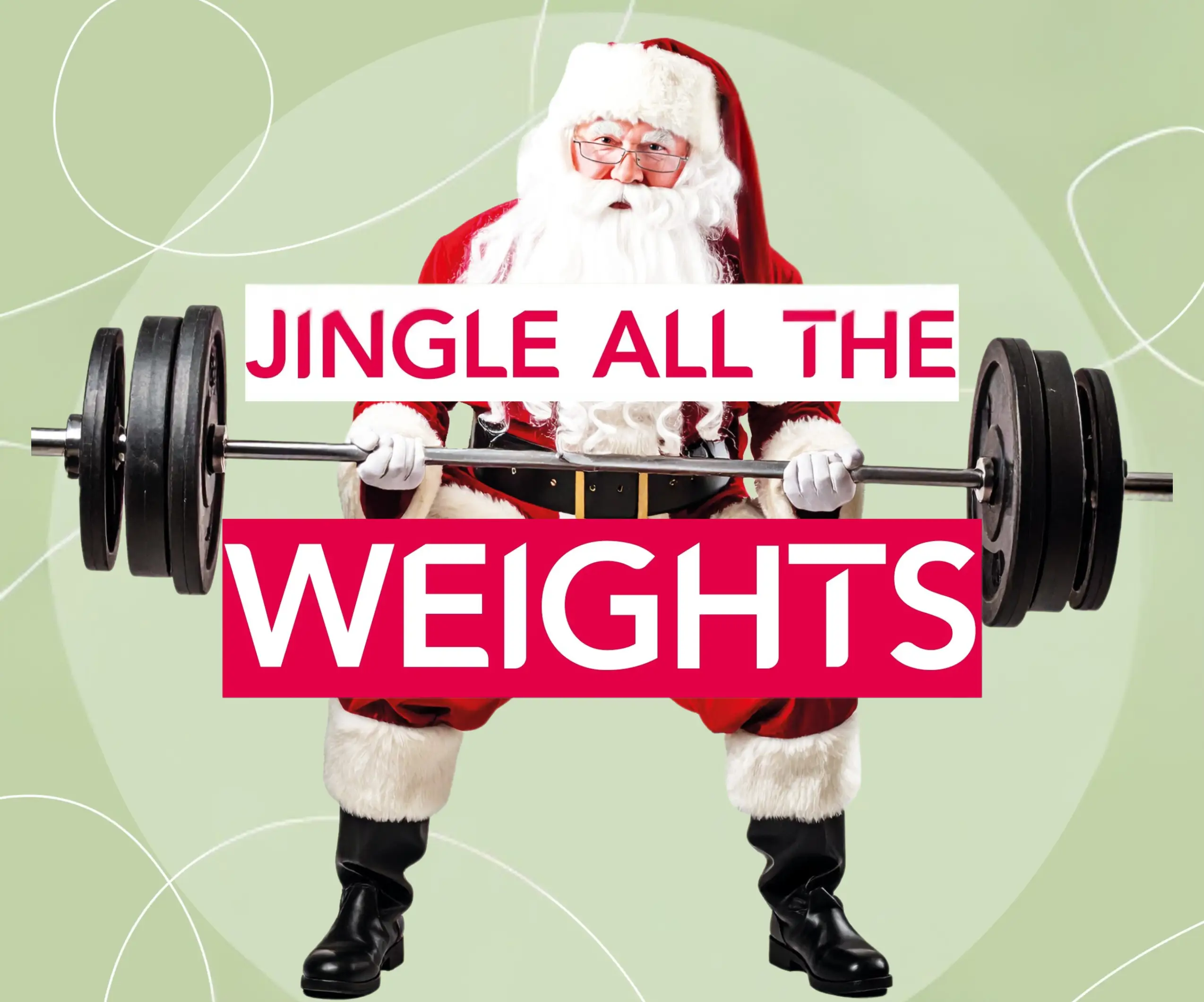 Jingle All The Weights - Santa lifting a heavy bar weight